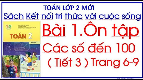 Bài 1. Ôn tập các số đến 100 Tiết 3 trang 9 Toán lớp 2 Sách Kết nối tri thức với cuộc sống.