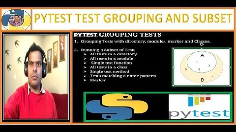 35. Pytest test suite, grouping and running subset of test | PATTERN | MARKER | CLASS | Rajiv