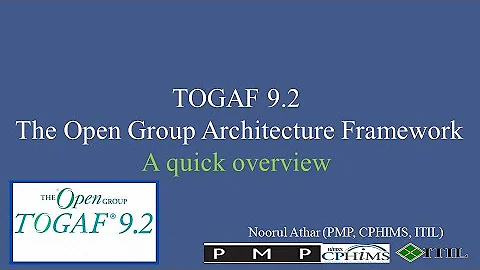 TOGAF 9.2 | The Open Group Architecture Framework | A quick overview