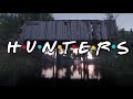 Hunt streamers but its friends intro