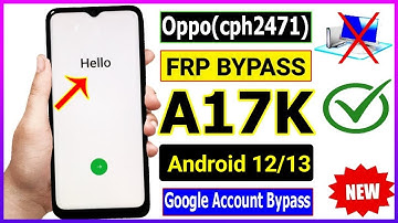 Oppo A17k (Cph2471) Frp Unlock/oppo a17k frp bypass android 13/Bypass Google Account lock Without PC