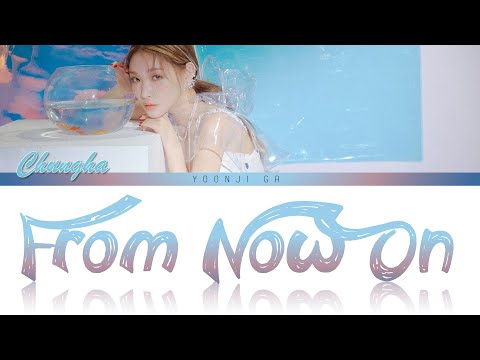 Putar From Now On - Chung Ha