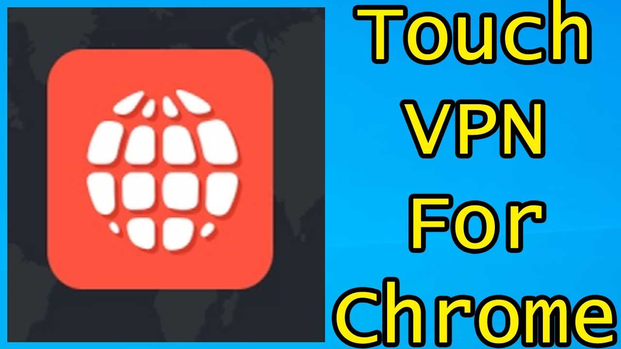 Touch VPN For Google Chrome Touch vpn for google chrome