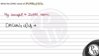 Write the IUPAC name of \\(\\left[\\mathrm{Pt}\\left(\\mathrm{NH}_3\\right)_5 \\mathrm{Cl}\\righ....