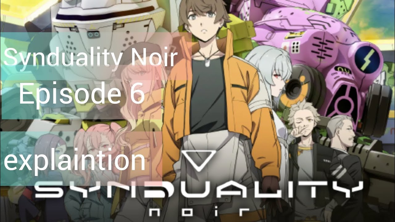 Synduality Noir episode 6 recap (eng) Dice is Cast YouTube