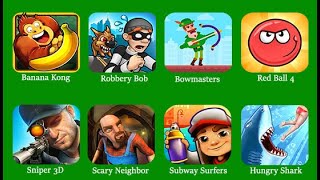 Banana Kong,Robbery Bob,Bowmasters,Sniper 3D,Scary Neighbor 3D,Subway Surfer,Hungry Shark, #Gameplay screenshot 5