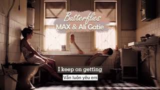 Vietsub | Butterflies - MAX ft. Ali Gatie | Lyrics Video