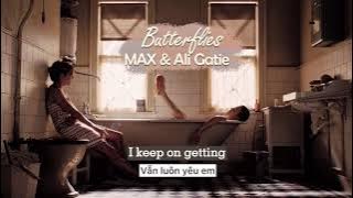 Vietsub | Butterflies - MAX ft. Ali Gatie | Lyrics Video