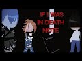 If I Was in DEATH NOTE (episode 1) Gacha Club Mini Seires