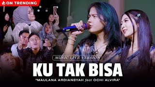 Maulana Ardiansyah Ft. Ochi Alvira - Ku Tak Bisa Live Ska Reggae