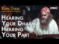 Ram dass hearing your dharma hearing your part  here and now ep 220