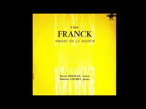 Franck: Violin Sonata (Pierre Doukan, violin; Therese Cochet, piano)