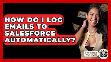 How Do I Log Emails To Salesforce Automatically? - TheEmailToolbox.com