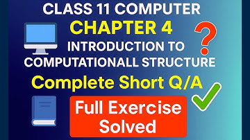 Chapter 4 Complete Short Q/A | class 11 computer I computational Structure | | Full Exercise Solved