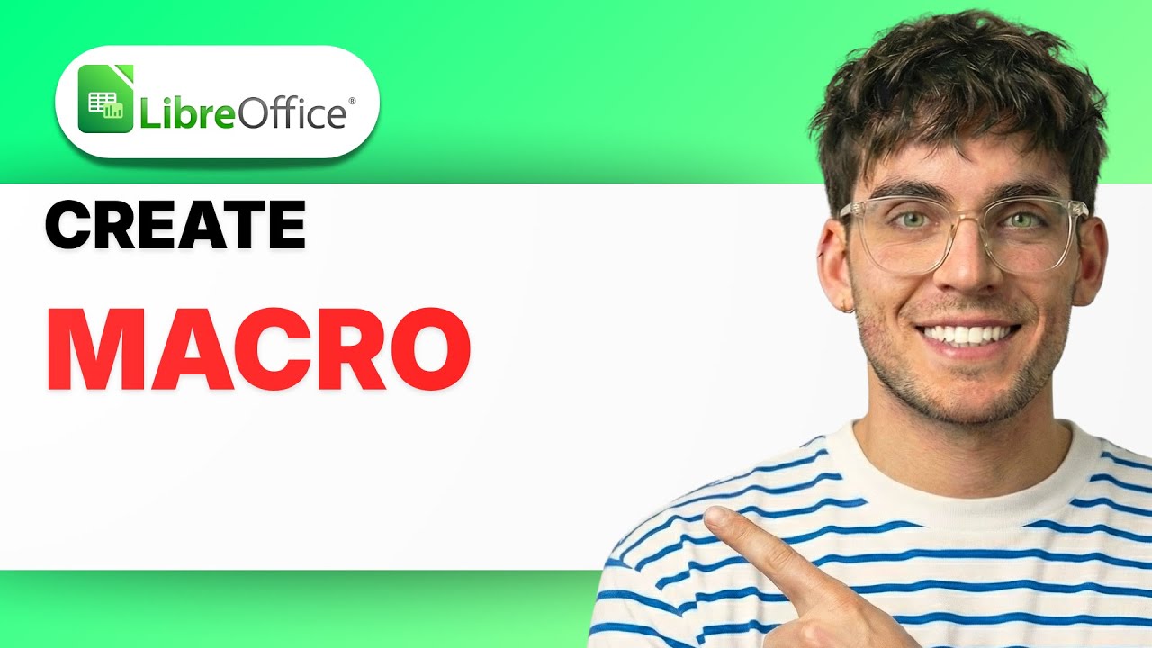 How to Create a Macro in LibreOffice Calc [2026 Full Guide] - YouTube