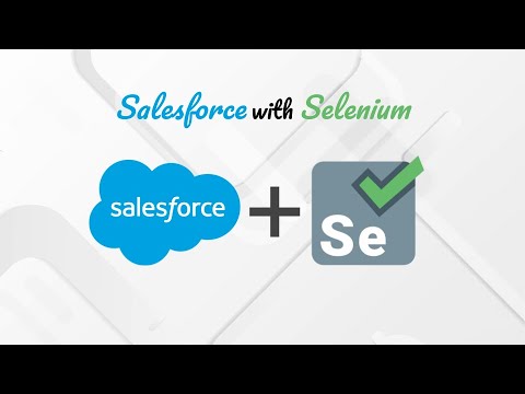 How to Work on Salesforce and Selenium – Salesforce automation testing?