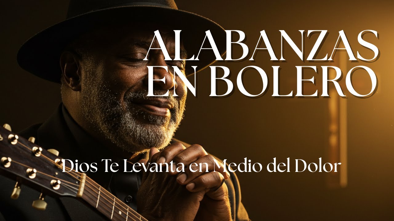 Boleros Cristianos con Salmos de Esperanza para Superar el Dolor