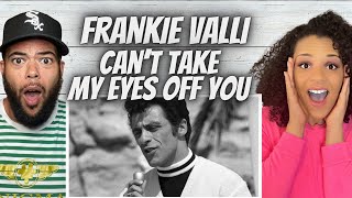 OH MY GOSH!| FIRST TIME HEARING Frankie Valli - Can't Take My Eyes Off You REACTION