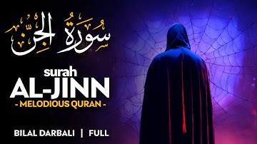 Surah Al Jinn (سورة الجن) - القارئ بلال دربالي | Bilal Darbali (4K)