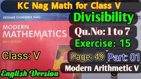 KC Nag Math/Class-V/Exercise-15/Qu.No.1,2,3,4,5,6,7/Page:49/Divisibility/Part:01/Qu- 1 to 7