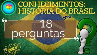 QUIZ HISTÓRIA DO BRASIL # 2 CONHECIMENTOS GERAIS 