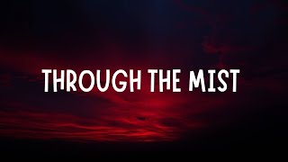 Through the Mist | Emotional Song | Original Lyrics