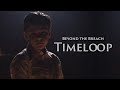 Beyond the breach  timeloop