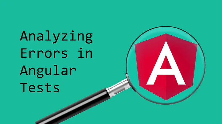 Analyzing Errors In Angular Tests