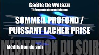 méditation guidée du soir sommeil profond puissant lacher prise by Gaelle De Watazzi 859,375 views 5 years ago 46 minutes