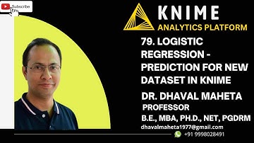 79. Logistic Regression - Prediction for New Dataset in KNIME || Dr. Dhaval Maheta