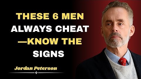 “6 Types of Men Who Always Cheat – Major Red Flags Every Woman Should Know”| Jordan Peterson