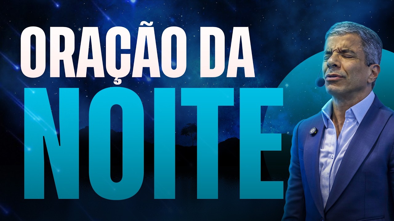 Oração da Noite: Entregue Sua Vida nas Mãos de Deus