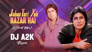 Jahan Teri Yeh Nazar Hai (Circuit Mix) DJ A2K remix | Amitabh Bachchan | Kishore Kumar