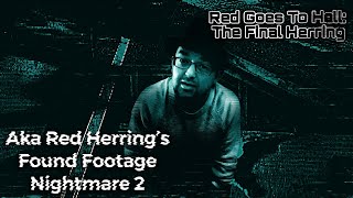 Red Goes To Heck: The Final Herring! (Full length #foundfootage)