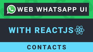 Create the Web WhatsApp UI with ReactJS - Part 4: Contacts