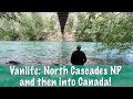 Vanlife: North Cascades NP and then into Canada ep9