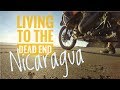 Living to the Dead End - Ep 8 - Robbed at Knifepoint, NICARAGUA - Motorcycle Adventure