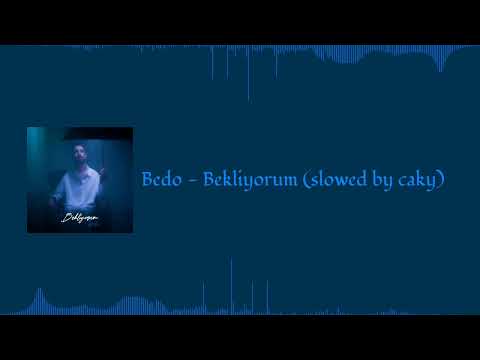 Bedo - Bekliyorum 𝐬𝐥𝐨𝐰𝐞𝐝 𝐛𝐲 𝐜𝐚𝐤𝐲