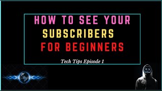 Celebrity TECH TIPS 1 | HOW TO SEE YOUR SUBSCRIBERS FOR BEGINNERS  | EPISODE 1 (SILENT DEMO) Profile