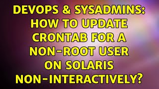 DevOps & SysAdmins: How to update crontab for a non-root user on Solaris non-interactively?
