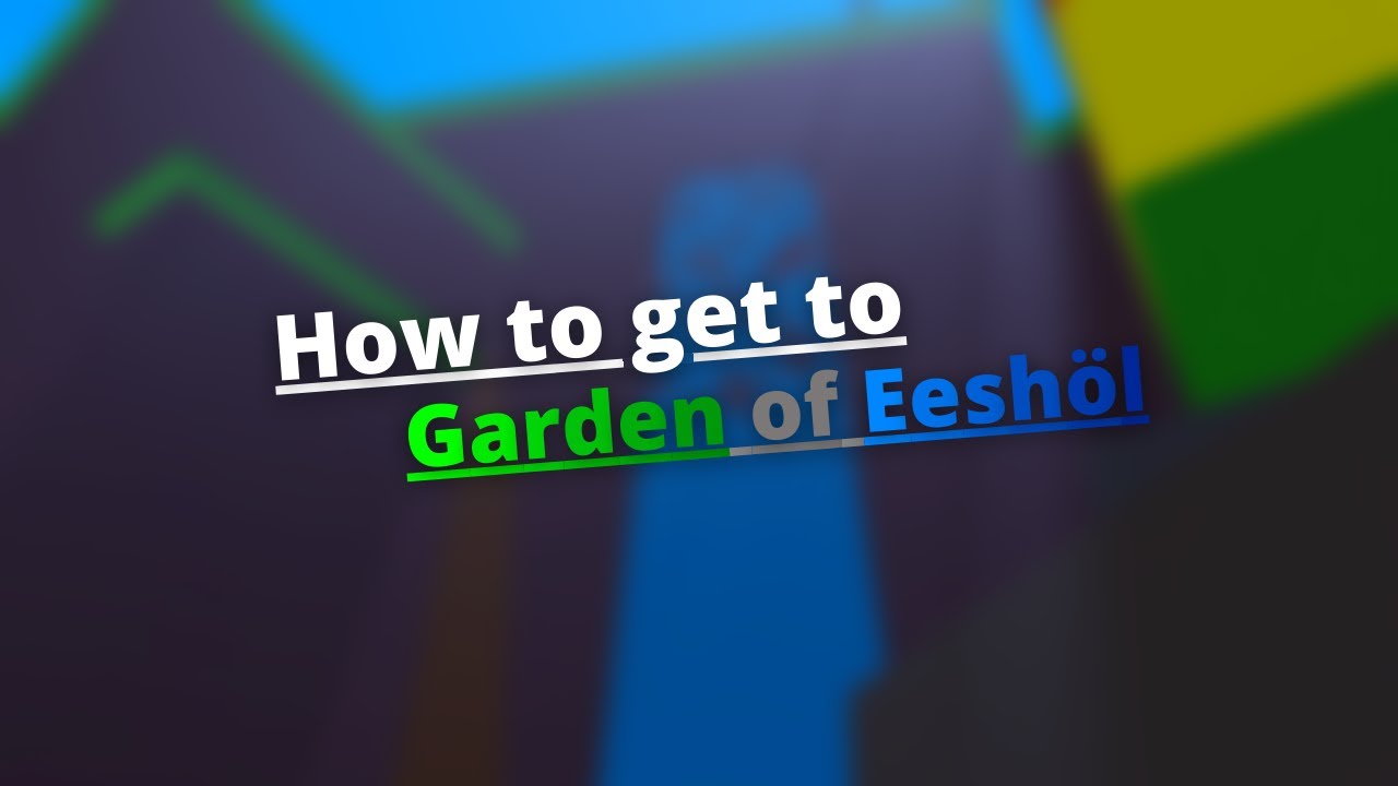 JToH How to get to Garden of Eeshöl YouTube