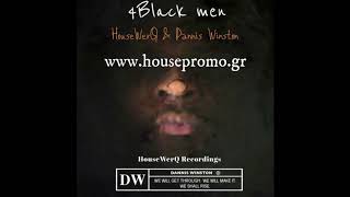 HouseWerQ \u0026 Dannis Winston   4 Black Men DJ Sir Charles Dixon \u0026 Derrick Ricky Nelson HouseWerQ Vocal