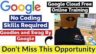 Google Cloud Free Online Training | Free Goodies and Swag By Google | Google Swag