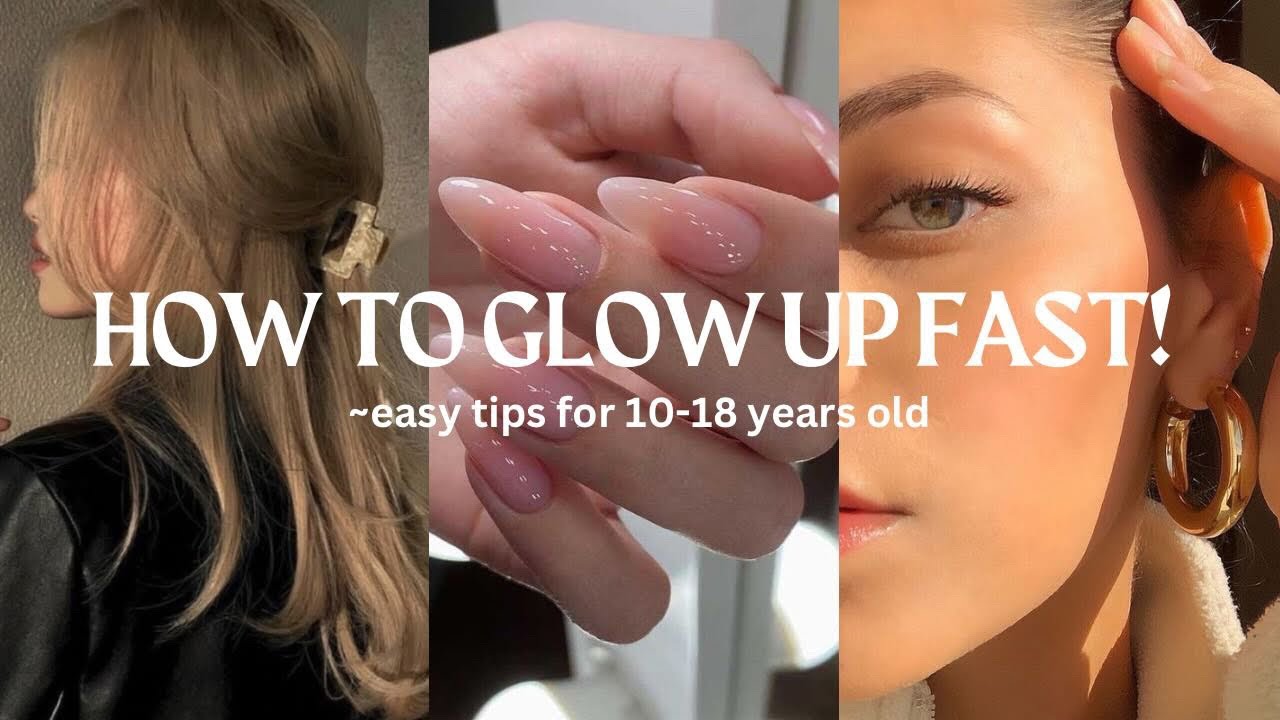 How to glow up fast for 10-18 years old in 2023💌|easy tips! - YouTube