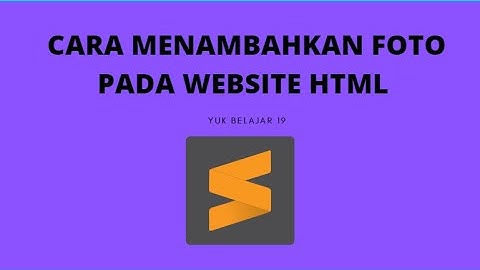 Cara Menambahkan Foto Pada Website HTML
