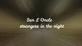 Ben L Oncle  - Strangers in the night chords