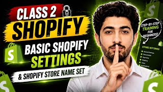 Shopify Course Class 2 | Basic Shopify Settings & Store Name Setup (Step-by-Step Tutorial)