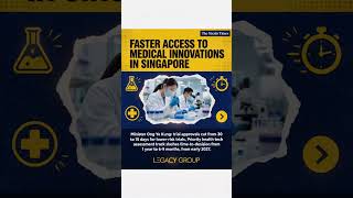 Singapore: Faster Access to Medical Innovations From 2027 | Legacy Group
