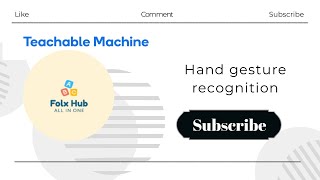 Hand gesture recognition neural network model using Teachable Machine