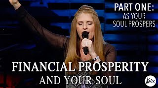 PART 1 of 3 - Financial Prosperity & Your Soul! - AS YOUR SOUL PROSPERS // Katie Souza